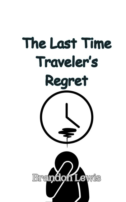 The Last Time Travelers Regret