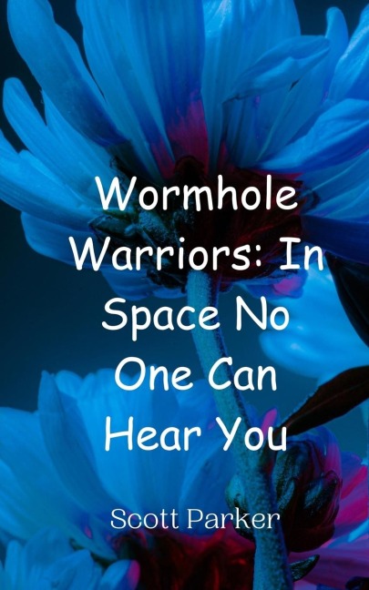 Wormhole Warriors: In Space No One Can Hear You