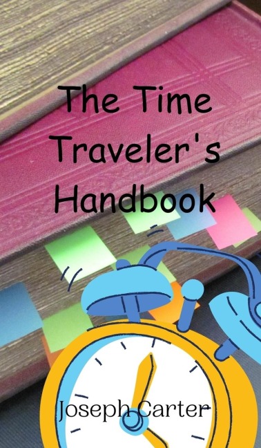 The Time Travelers Handbook