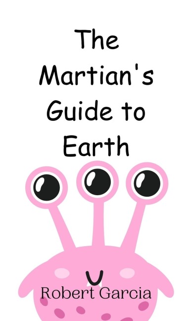 The Martians Guide to Earth