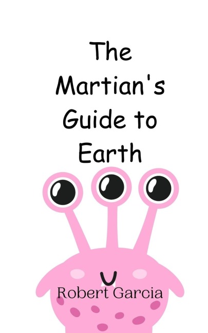 The Martians Guide to Earth