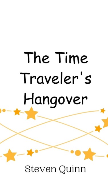 The Time Travelers Hangover