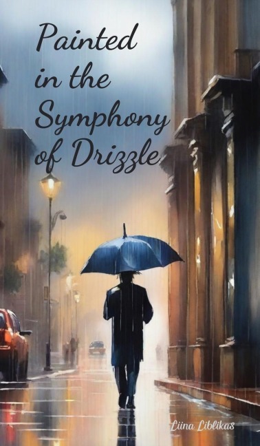Painted in the Symphony of Drizzle