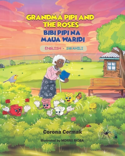 Grandma Pipi and the Roses/ Bibi Pipi Na Maua Waridi