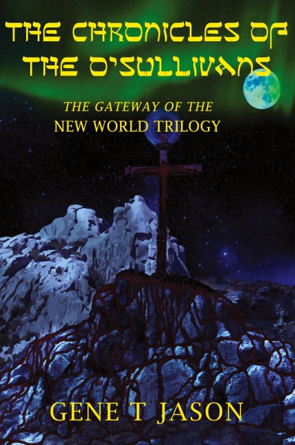 THE CHRONICLES OF THE OSULLIVANS: THE GATEWAY OF THE NEW WORLD TRILOGY