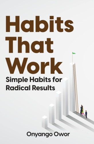 Habits That Work Simple Habits for Radical Results