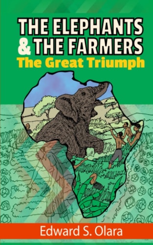 The Elephants and the Farmers The Great Triumph