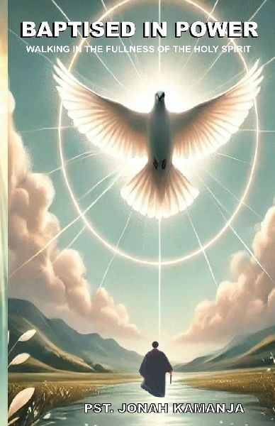 BAPTISED IN POWER: WALKING IN THE FULNESS OF THE HOLY SPIRIT