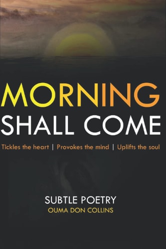 Morning Shall Come Subtle Poetry