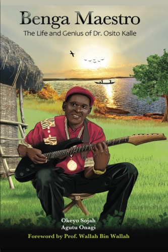 Benga Maestro The Life and Genius of Dr. Osito Kalle