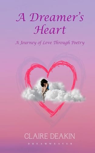 A Dreamers Heart A Journey Of Love Through Poetry