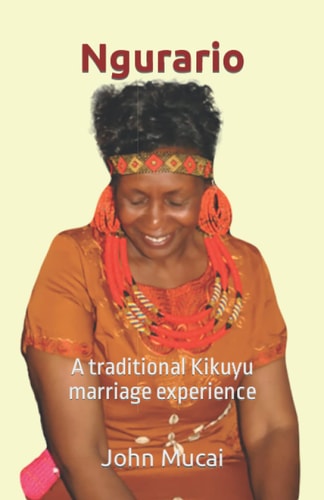 Ngurario A Traditional Kikuyu Marriage Experience