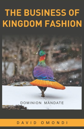 The Business of Kingdom Fashion The Dominion Mandate