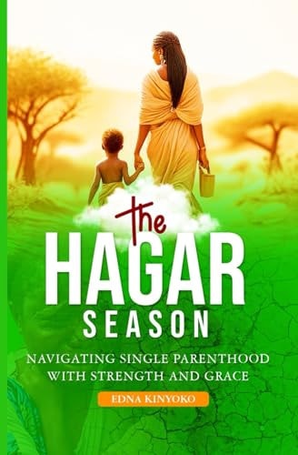 The Hagar Season Navigating Single Parenthood with Strength and Grace