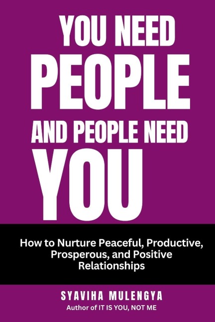 YOU NEED PEOPLE, AND PEOPLE NEED YOU