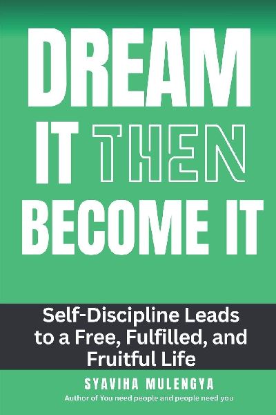 DREAM IT THEN  BECOME IT