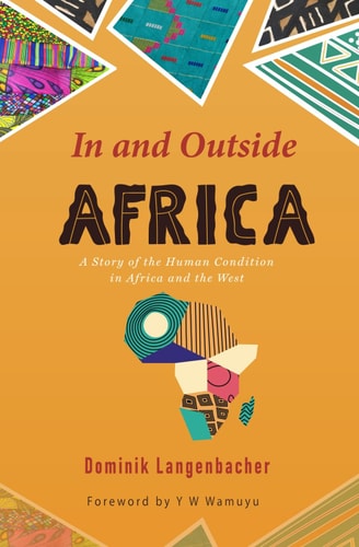 In and Outside Africa A Story of the Human Condition in Africa and the West