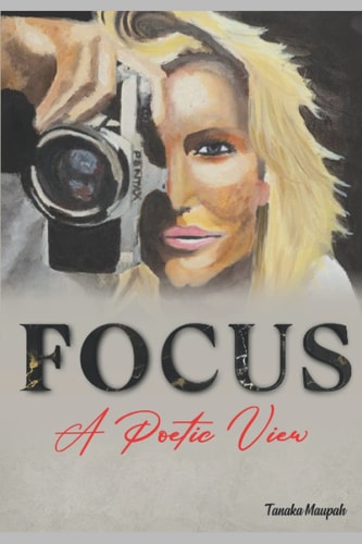 Focus A Poetic View