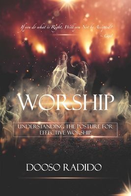 WORSHIP: Understanding the Posture  for Effective Worship