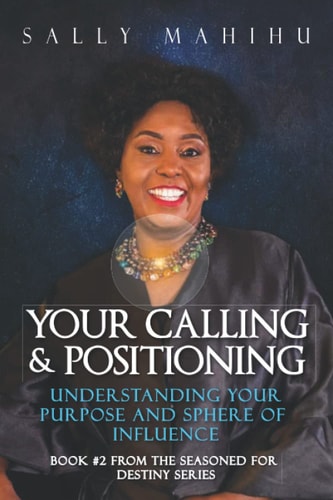 Your Calling and Positioning Understanding Your Purpose and Sphere of Influence