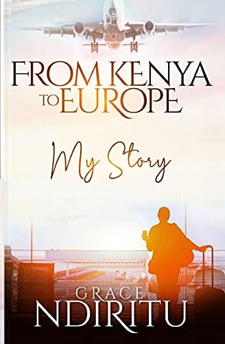 From Kenya to Europe My Story