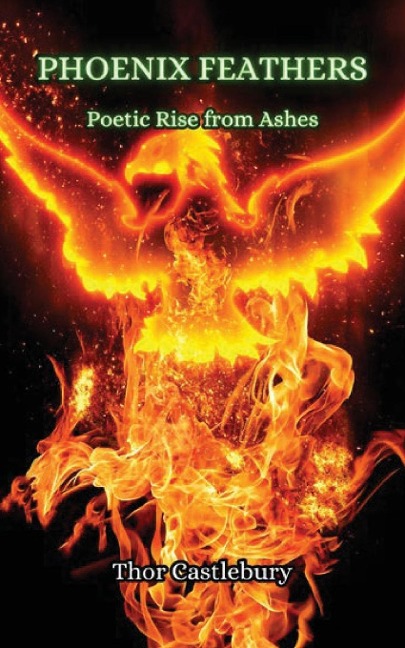 Phoenix Feathers: Poetic Rise from Ashes