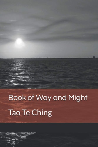 Book of Way and Might Tao Te Ching