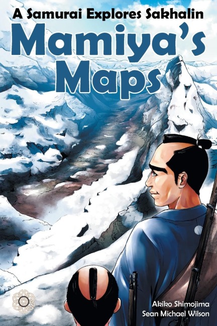 Mamiyas Maps: A Samurai Explores Sakhalin