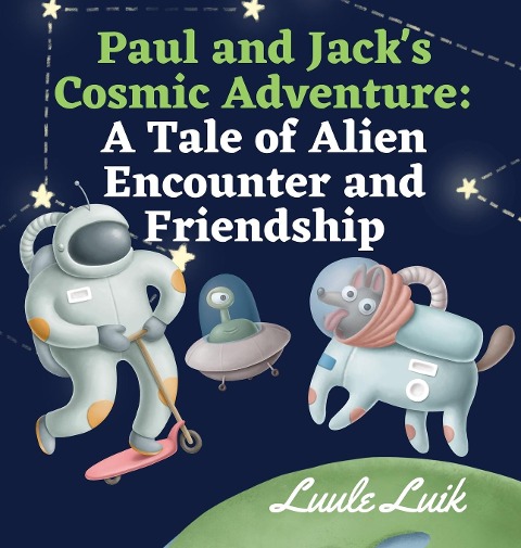 Paul and Jacks Cosmic Adventure: A Tale of Alien Encounter and Friendship