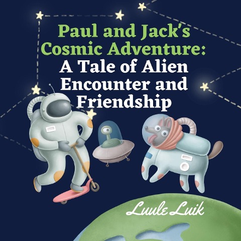 Paul and Jacks Cosmic Adventure: A Tale of Alien Encounter and Friendship