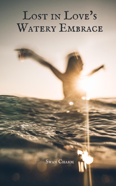 Lost in Loves Watery Embrace