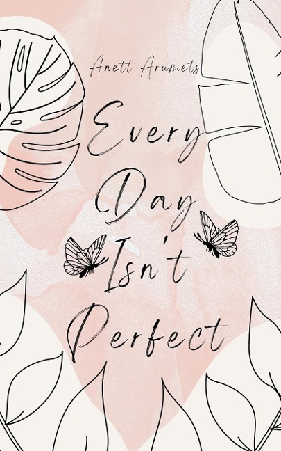 Every Day Isnt Perfect