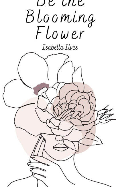 Be the Blooming Flower