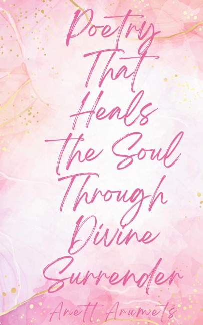 Poetry That Heals the Soul Through Divine Surrender