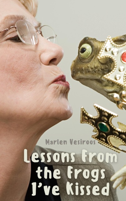 Lessons From the Frogs Ive Kissed