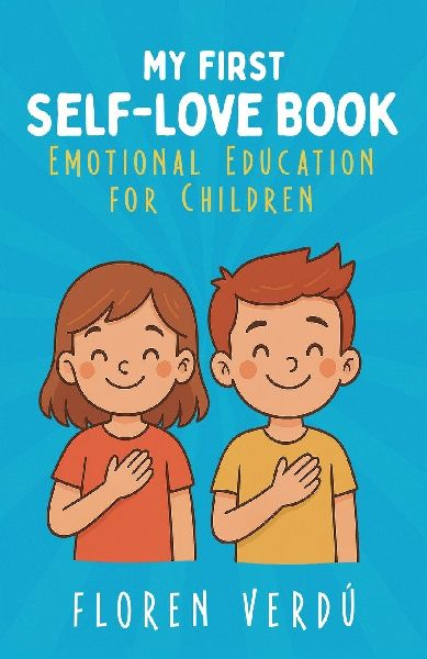 MY FIRST SELF-LOVE BOOK: Emotional Education for Children