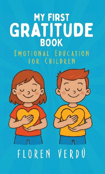 MY FIRST GRATITUDE BOOK: Emotional Education for Children