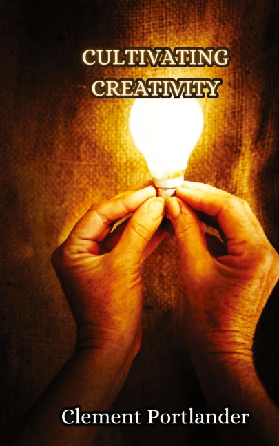 Cultivating Creativity