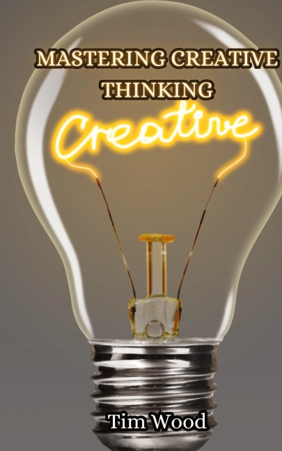 Mastering Creative Thinking