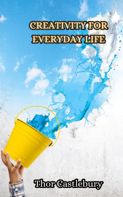 Creativity for Everyday Life