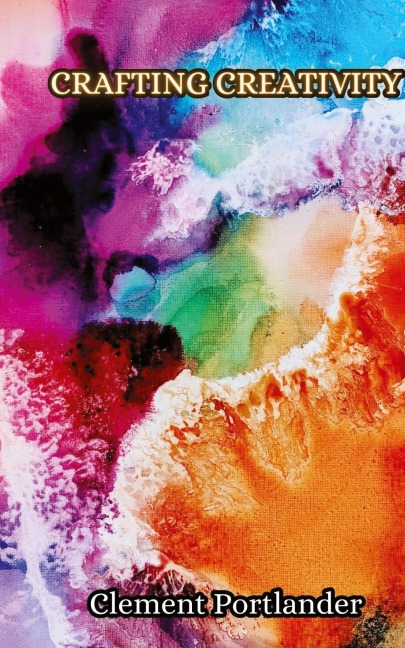 Crafting Creativity