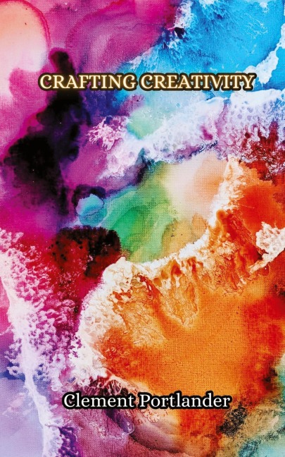 Crafting Creativity