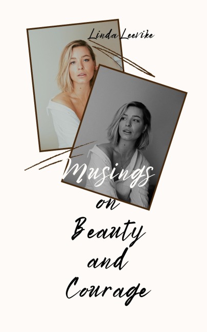 Musings on Beauty and Courage
