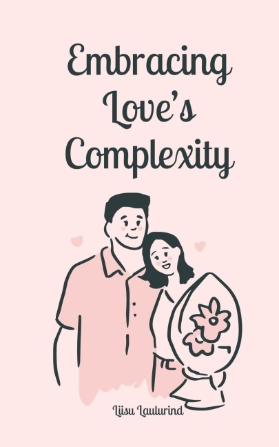 Embracing Loves Complexity
