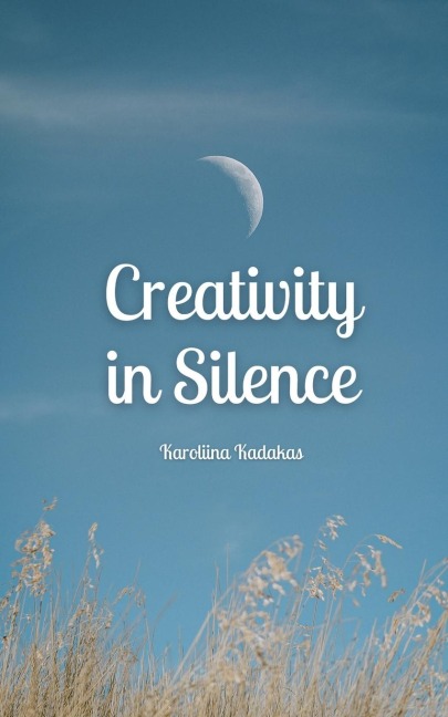 Creativity in Silence