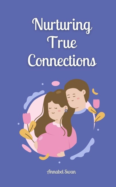 Nurturing True Connections