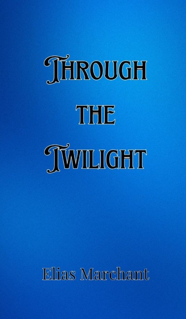 Through the Twilight