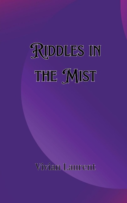 Riddles in the Mist