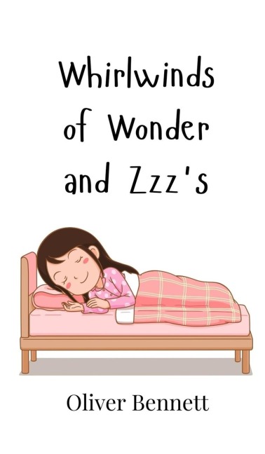 Whirlwinds of Wonder and Zzzs