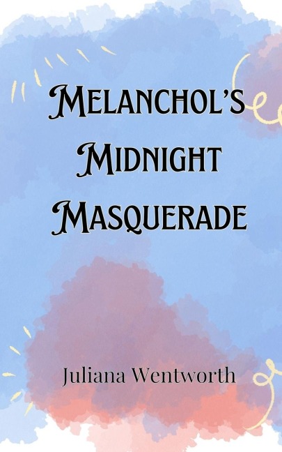 Melancholys Midnight Masquerade